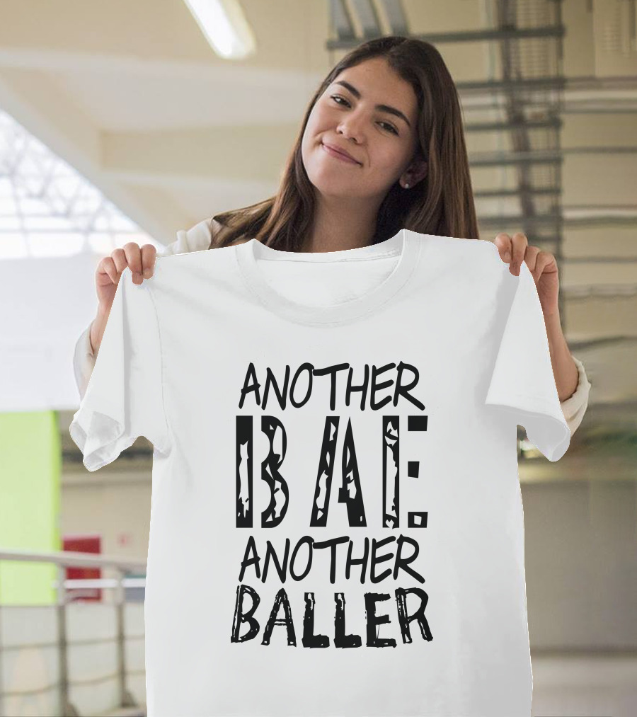 Another Bae Another Baller Girls T-Shirt