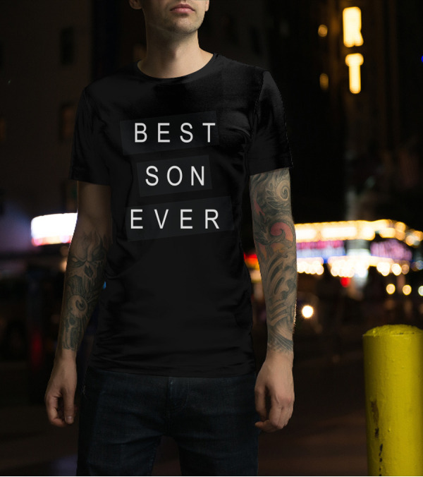 BEST SON EVER Black And White Text Bold Lettering T-Shirt