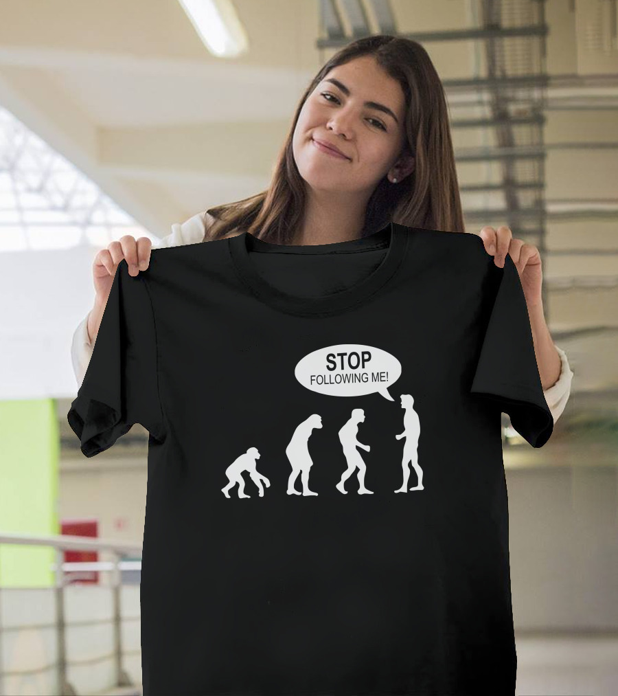 Banksy Funny Human Evolution Indie Stop Following Me T-Shirt