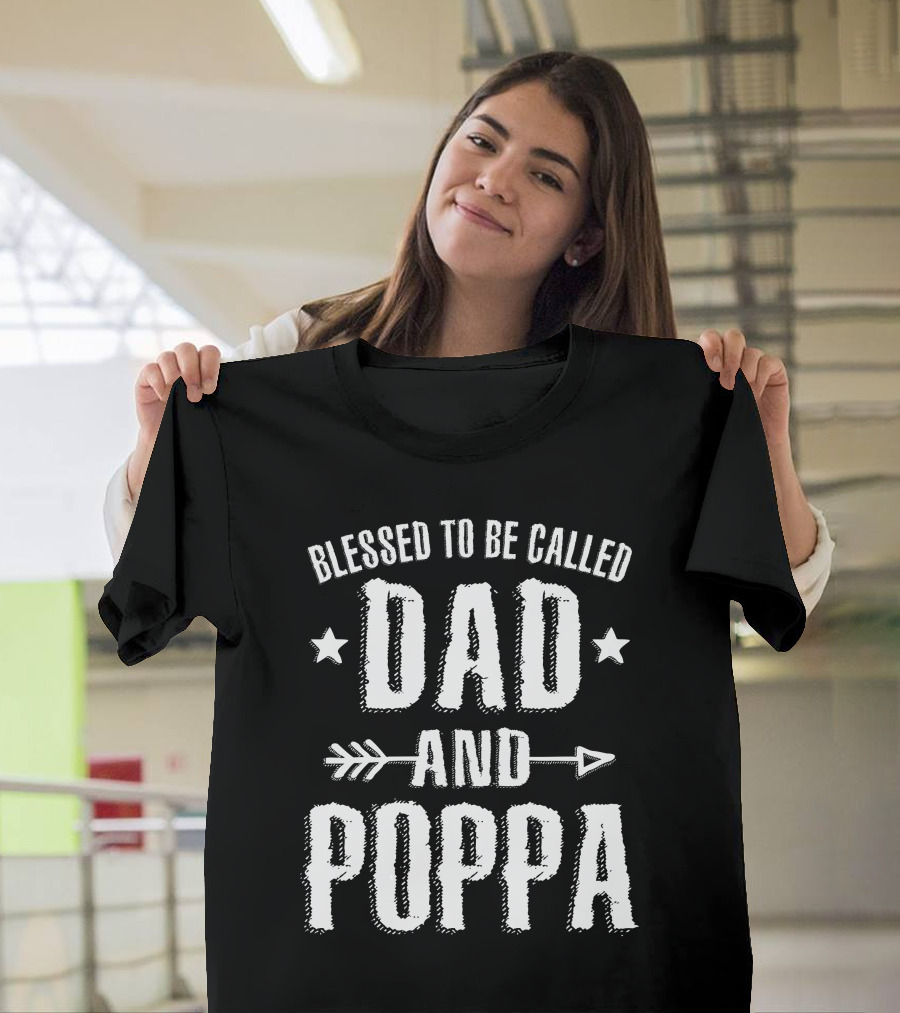Blessed To Be Called Dad And Poppa Dad Poppa Arrow Stars T-Shirt