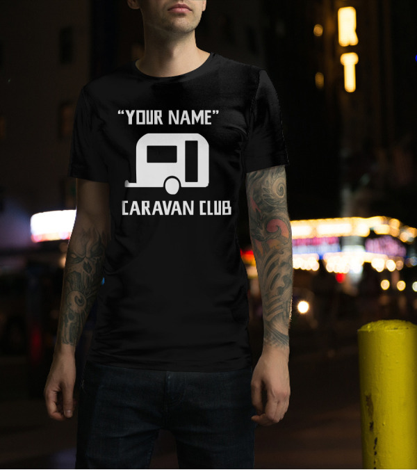 Your Name Caravan Club Customizable Member Badge T-Shirt