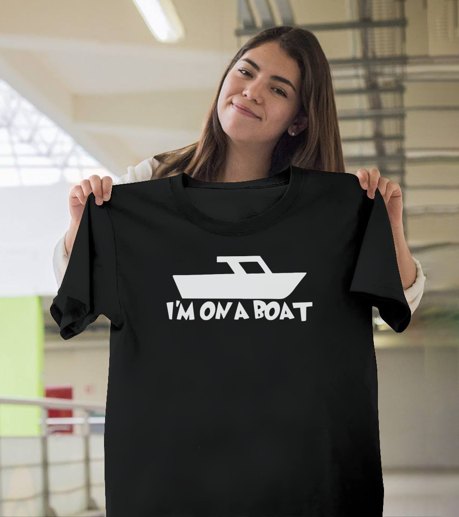 I'M ON A BOAT Iconic Yacht T-Shirt