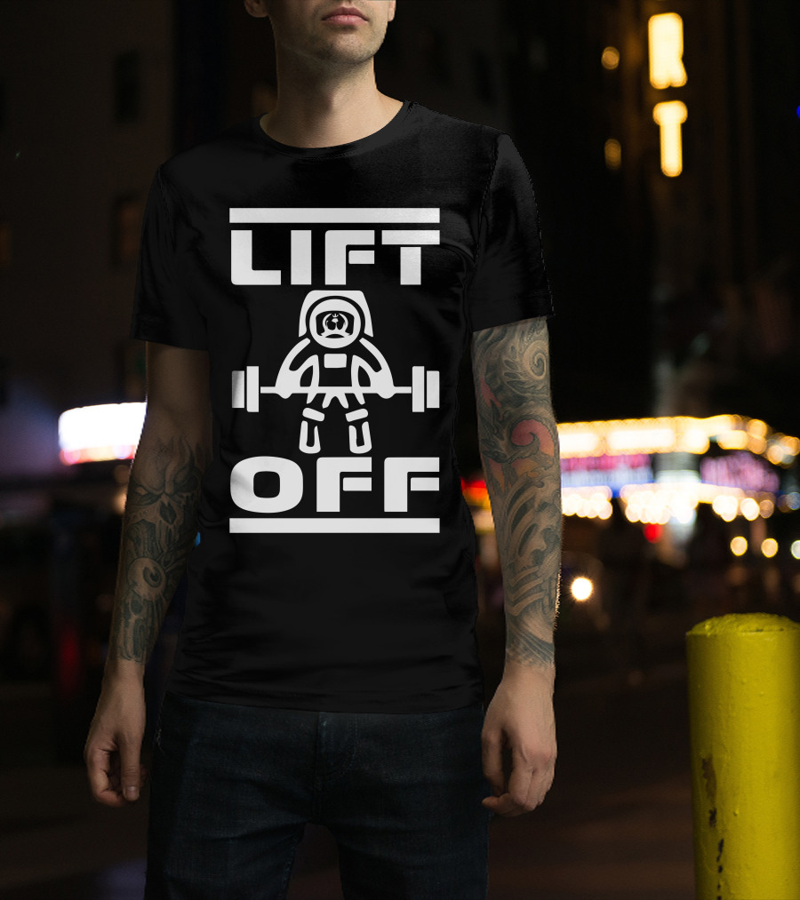Lift Off Astronaut Weightlifting Fitness Motivation Gym Space T-Shirt