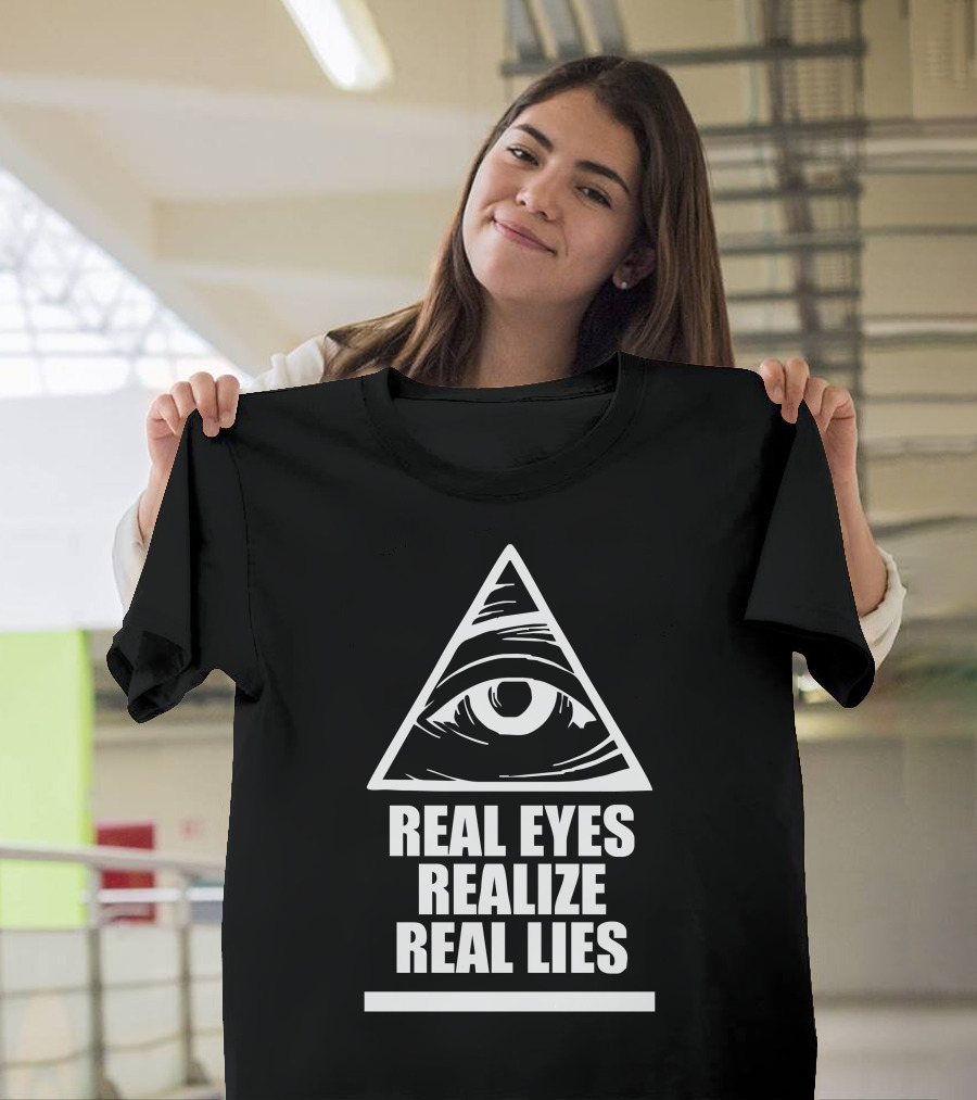 Real Eyes Realize Real Lies Eye Pyramid Illuminati T-Shirt