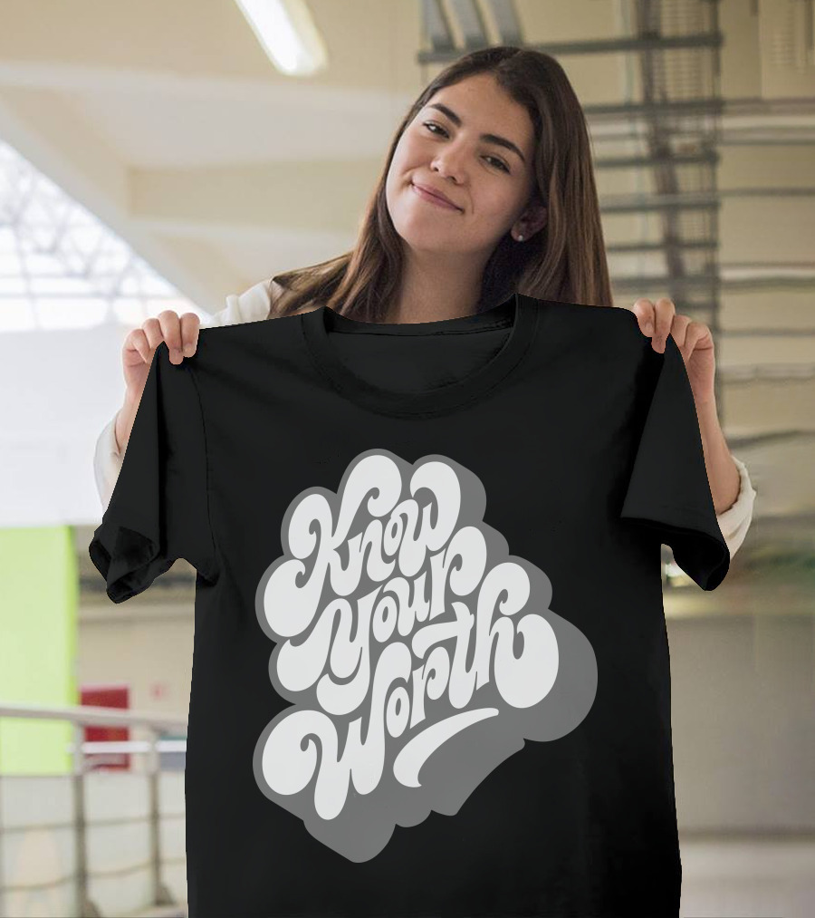 Know Your Worth Value Self T-Shirt