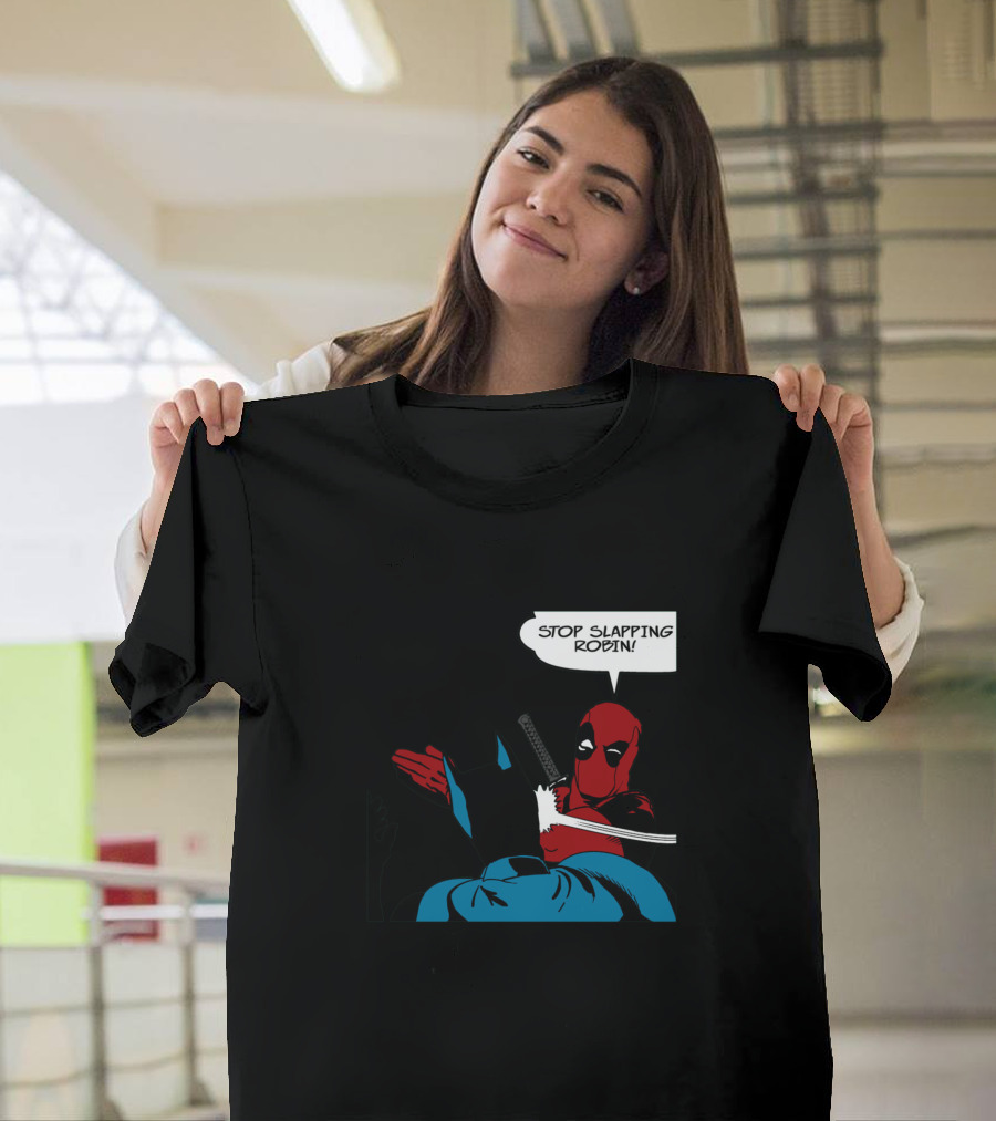 Deadpool Stop Slapping Robin Batman Meme T-Shirt