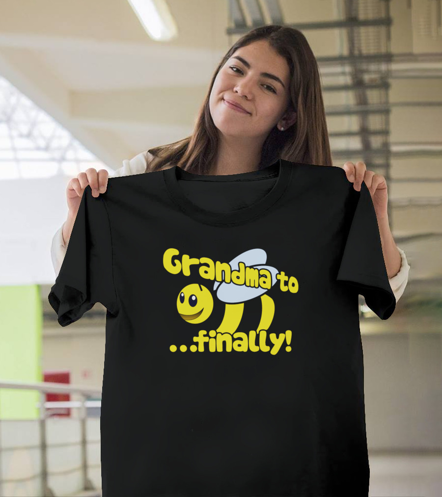 Grandma To Bee Finally Bumblebee Pregnancy Announcement T-Shirt