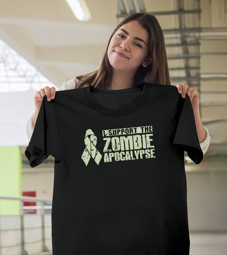 I Support The Zombie Apocalypse Awareness T-Shirt
