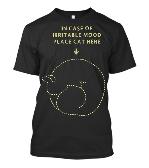 In Case Of Irritable Mood Place Cat Here T-Shirt