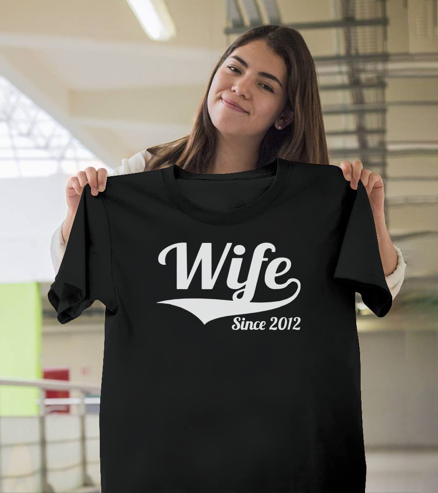 Wife Since 2012 White T-Shirt