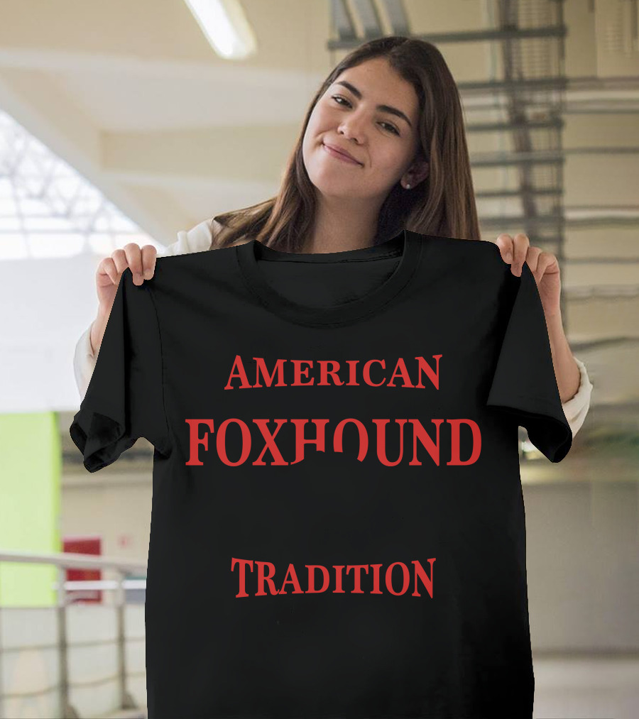 American Authentic Foxhound Superior Intelligence Since 1996 Tradition T-Shirt