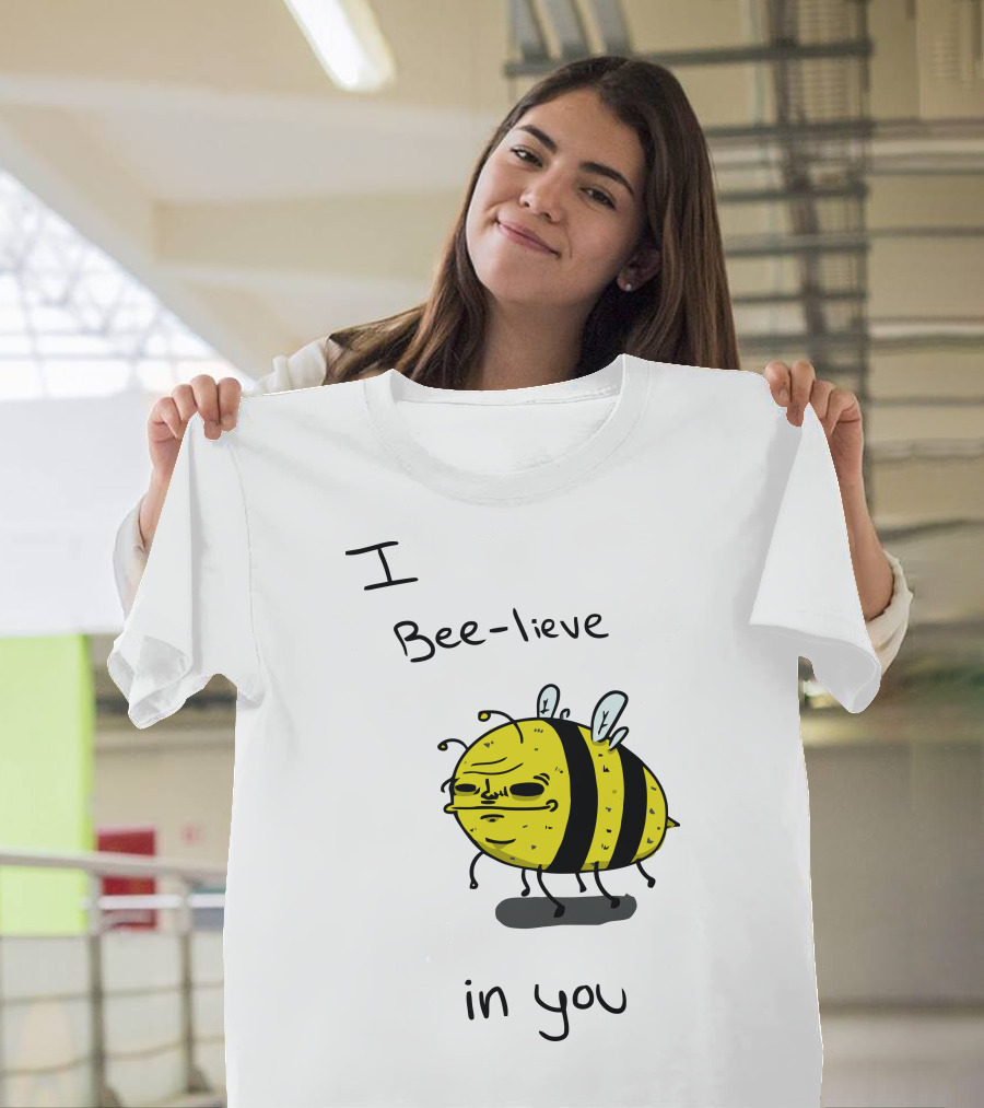 I Bee-lieve In You Cute Cartoon Bee T-Shirt