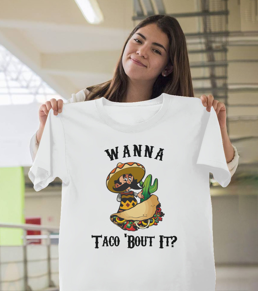 Wanna Taco 'Bout It Sombrero Mustache Taco T-Shirt