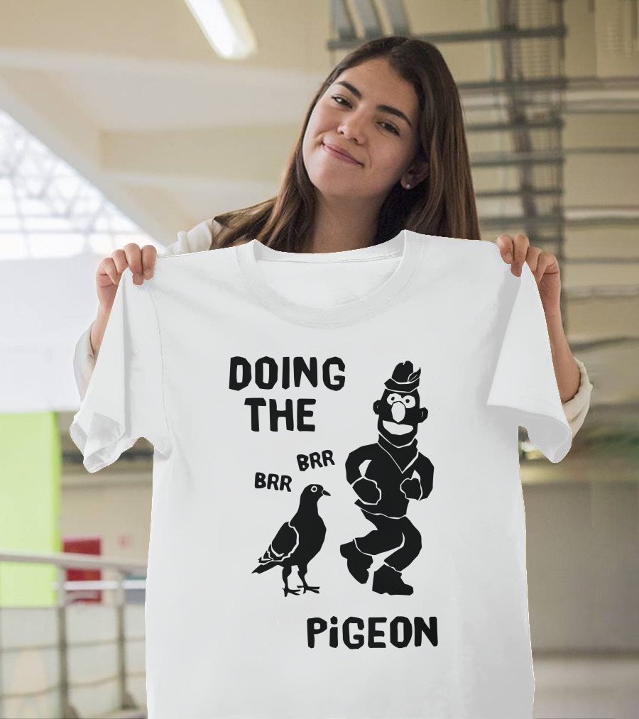 Bert Doing the Brr Brr Pigeon Dance with Pigeon T-Shirt