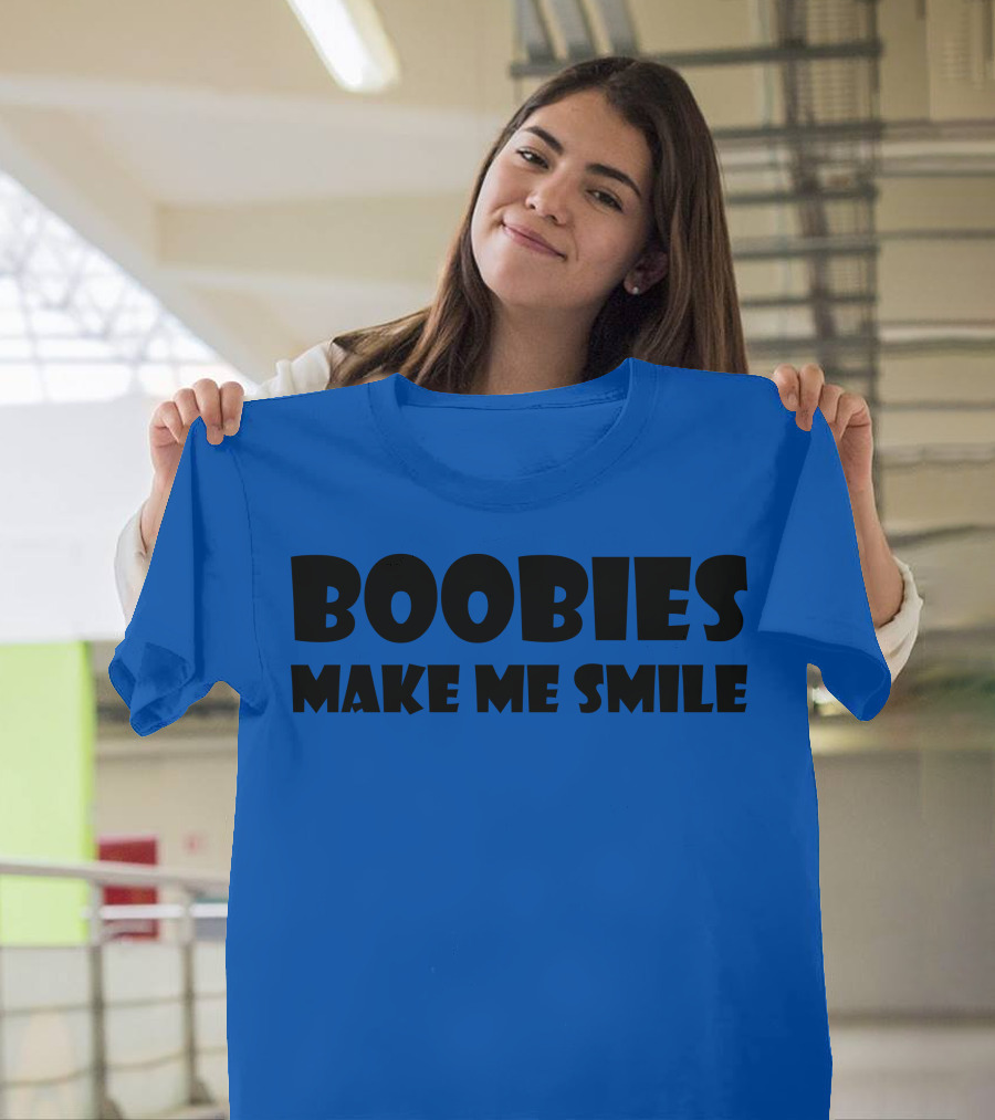 Boobies Make Me Smile Fun T-Shirt
