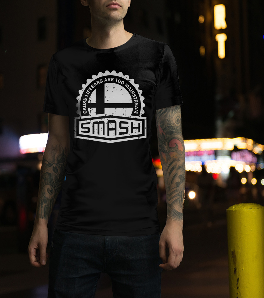 Smash Crest Cause Lifebars Are Too Mainstream T-Shirt
