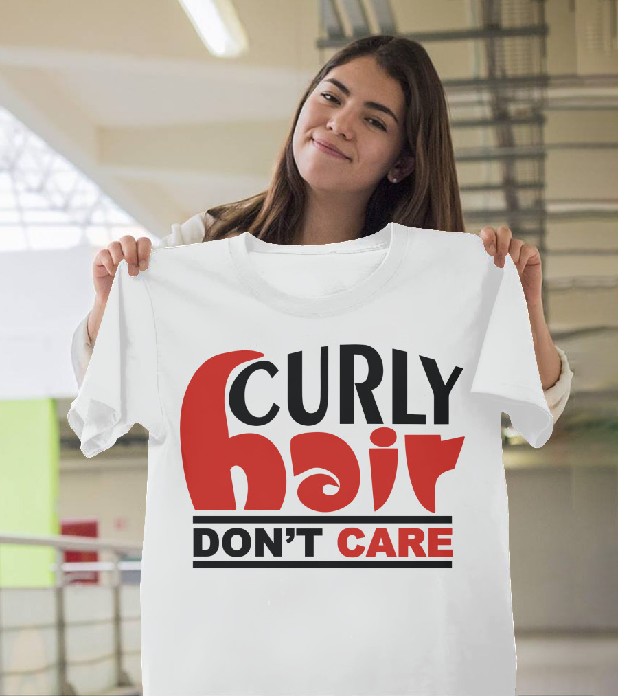 CURLY HAIR DON'T CARE T-Shirt