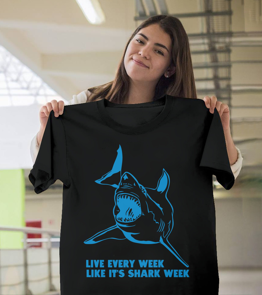 Live Every Week Like It's Shark Week Blue Shark T-Shirt