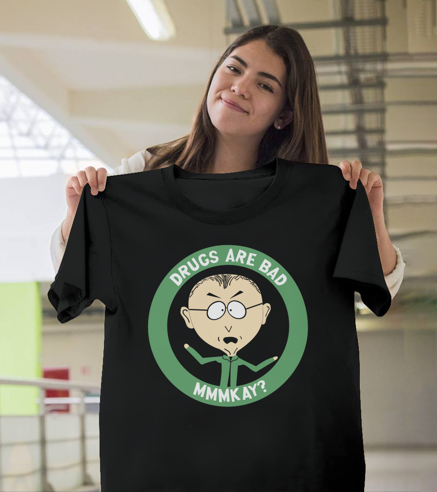 Drugs Are Bad Mmkay Mr Mackey T-Shirt