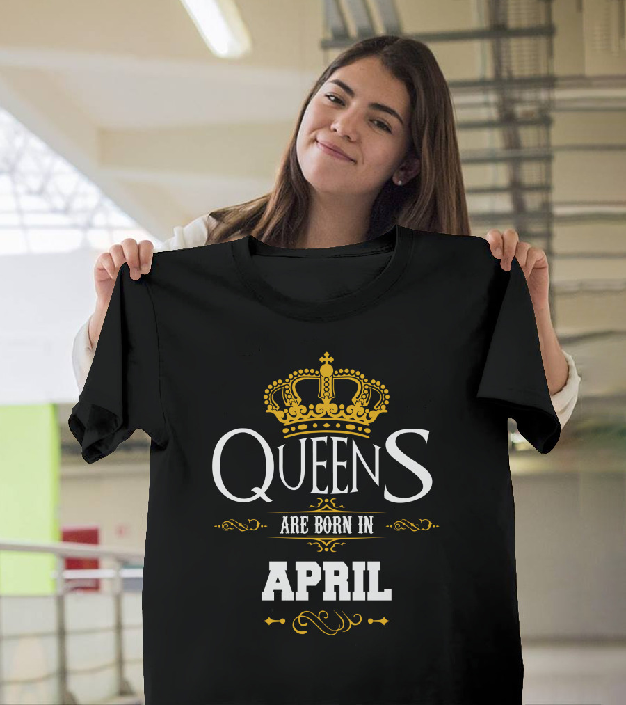 Queens Are Born In April With Royal Crown T-Shirt