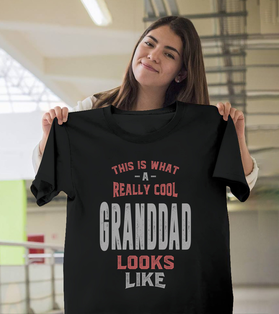 This Is What a Really Cool Granddad Looks Like T-Shirt