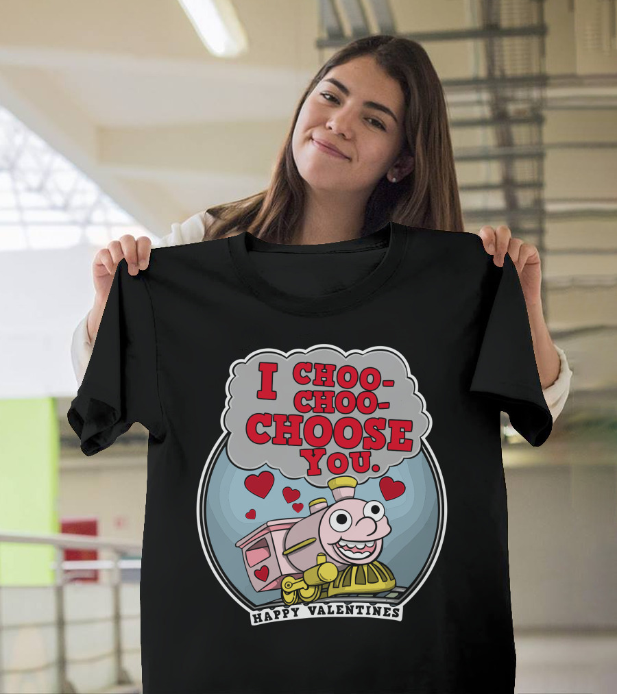 I Choo-Choo-Choose You Happy Valentines Train Hearts T-Shirt