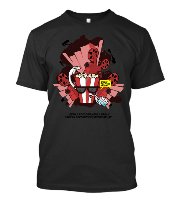 Break Time New C'mon Play The Movie Even A Popcorn Need A Break T-Shirt