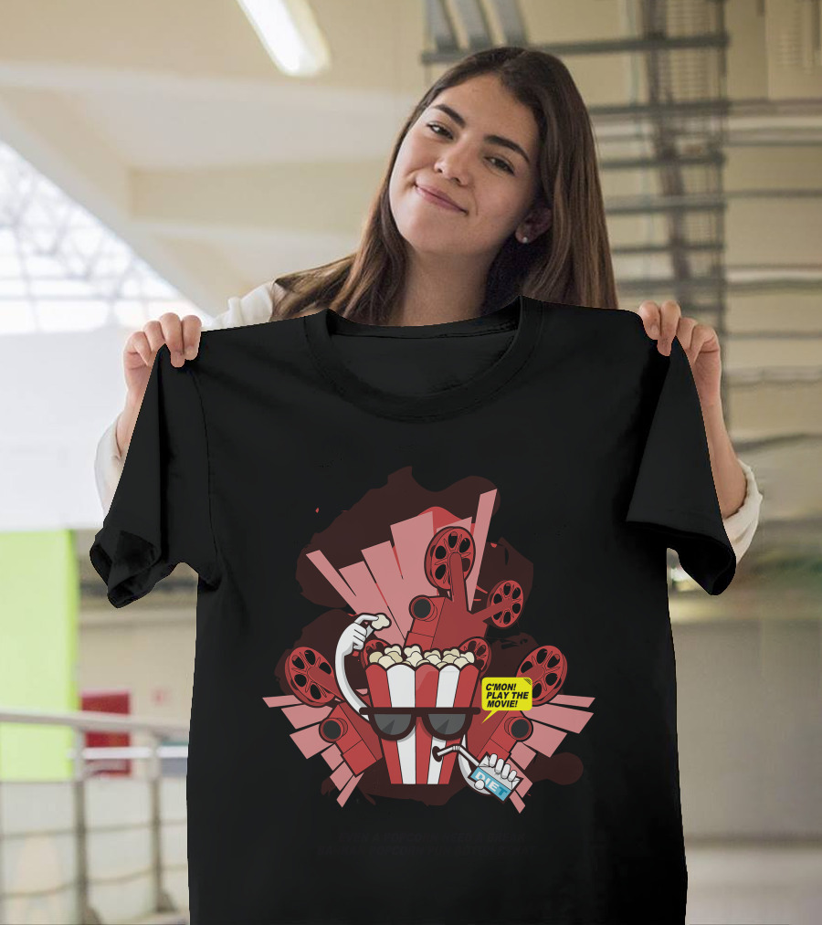Break Time New C'mon Play the Movie Even a Popcorn Need a Break T-Shirt