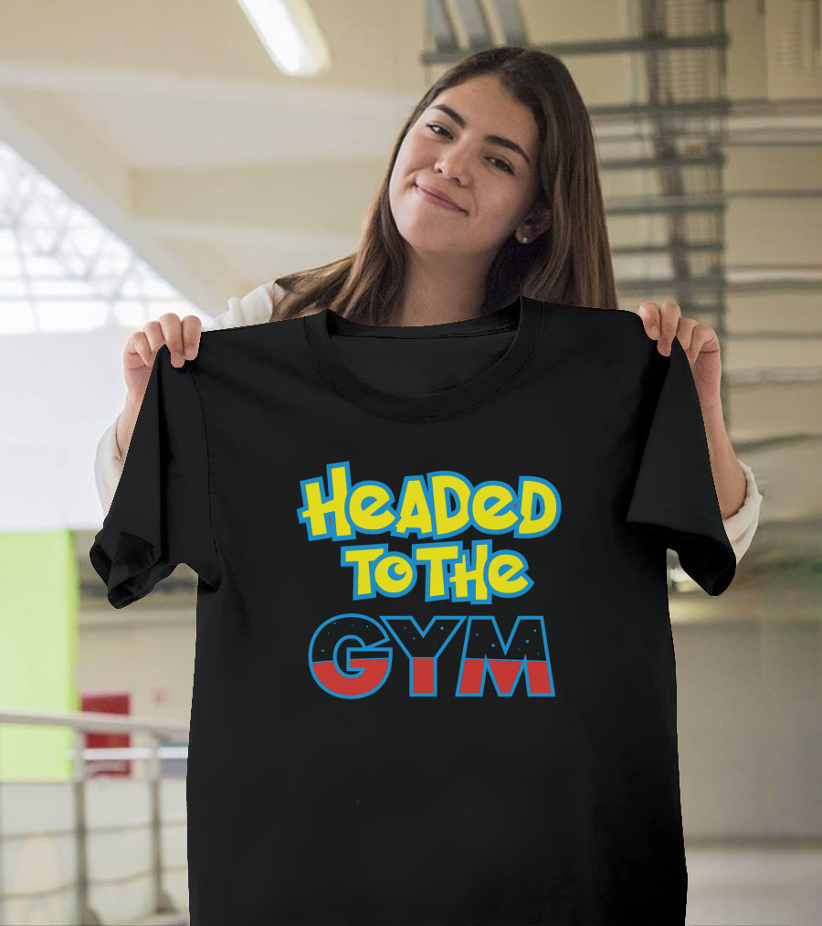 Headed To The Gym Bold Playful Typography T-Shirt