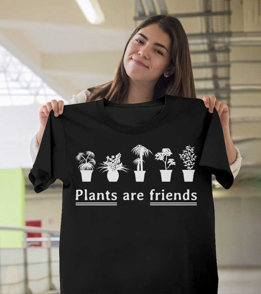Plants Are Friends Potted Plants T-Shirt