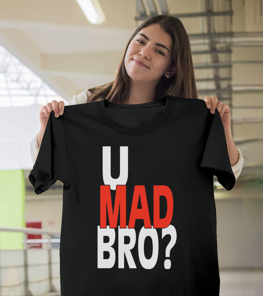 U Mad Bro? Red White Text T-Shirt