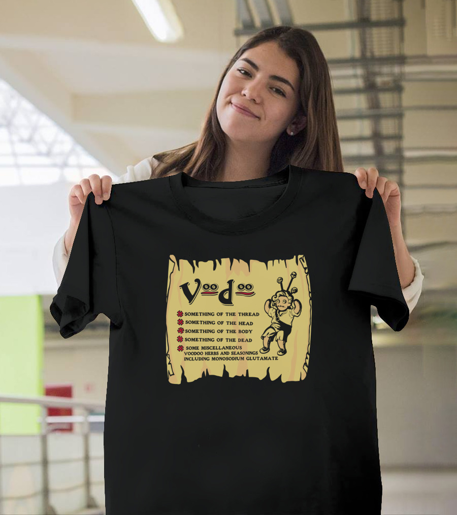 Voodoo Doll Something of the Thread Body Dead Miscellaneous Herbs Monosodium Glutamate T-Shirt