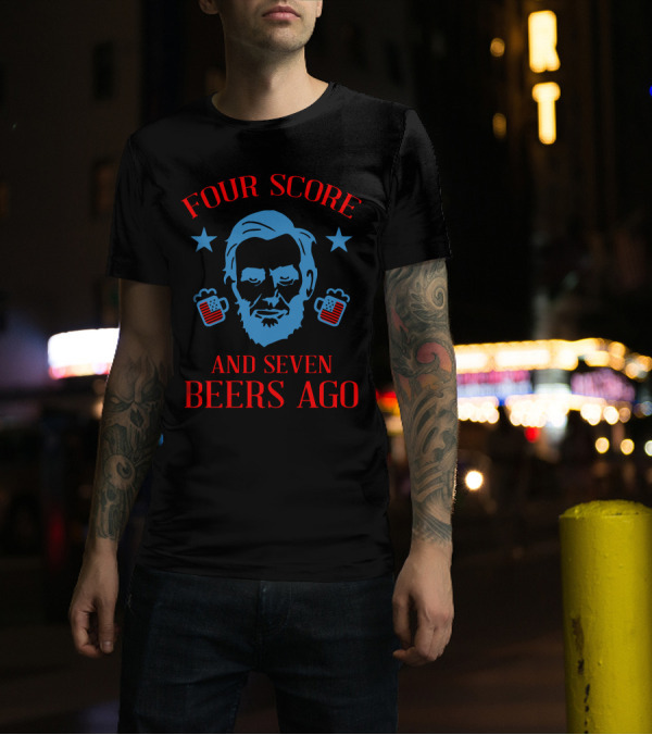 Four Score And Seven Beers Ago Lincoln American Flag Mugs T-Shirt
