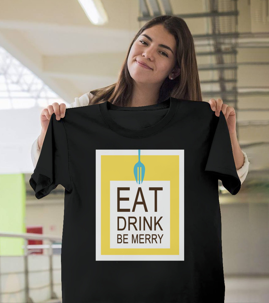Eat Drink Be Merry Fork T-Shirt