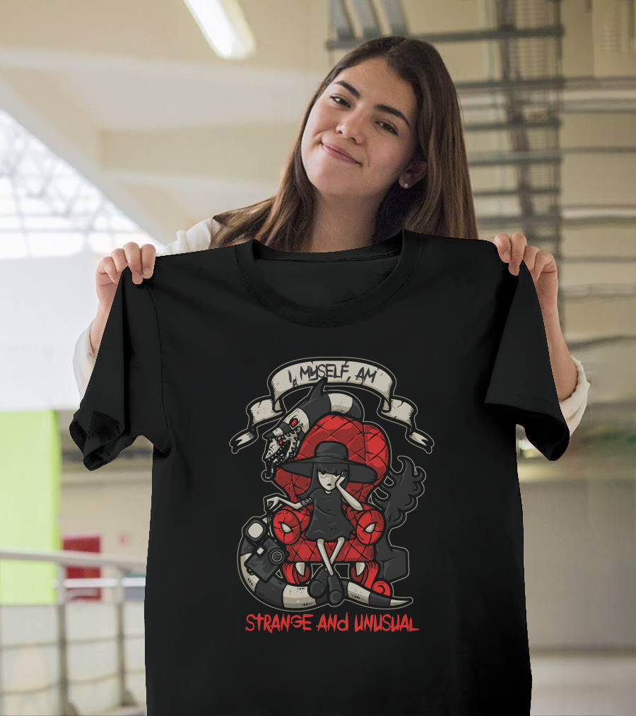 I, Myself, Am Strange and Unusual Lydia The Strange T-Shirt