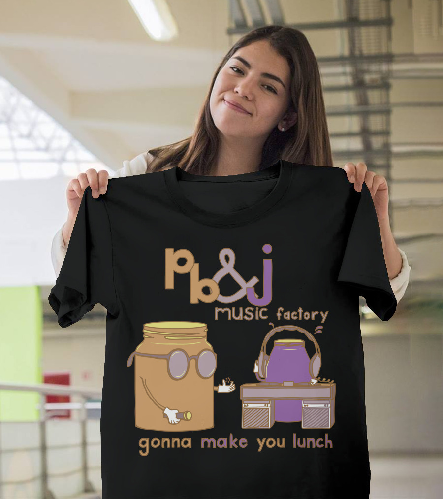 Pb&J Music Factory Gonna Make You Lunch T-Shirt