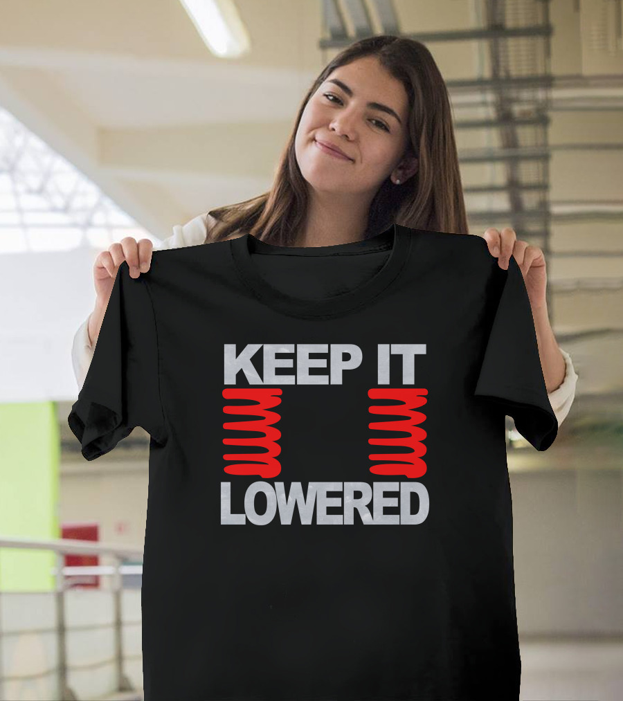 Keep It Lowered with Red Coil Springs T-Shirt