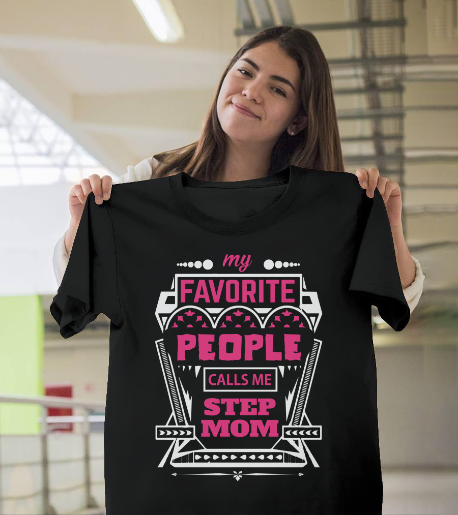 My Favorite People Calls Me Step Mom T-Shirt