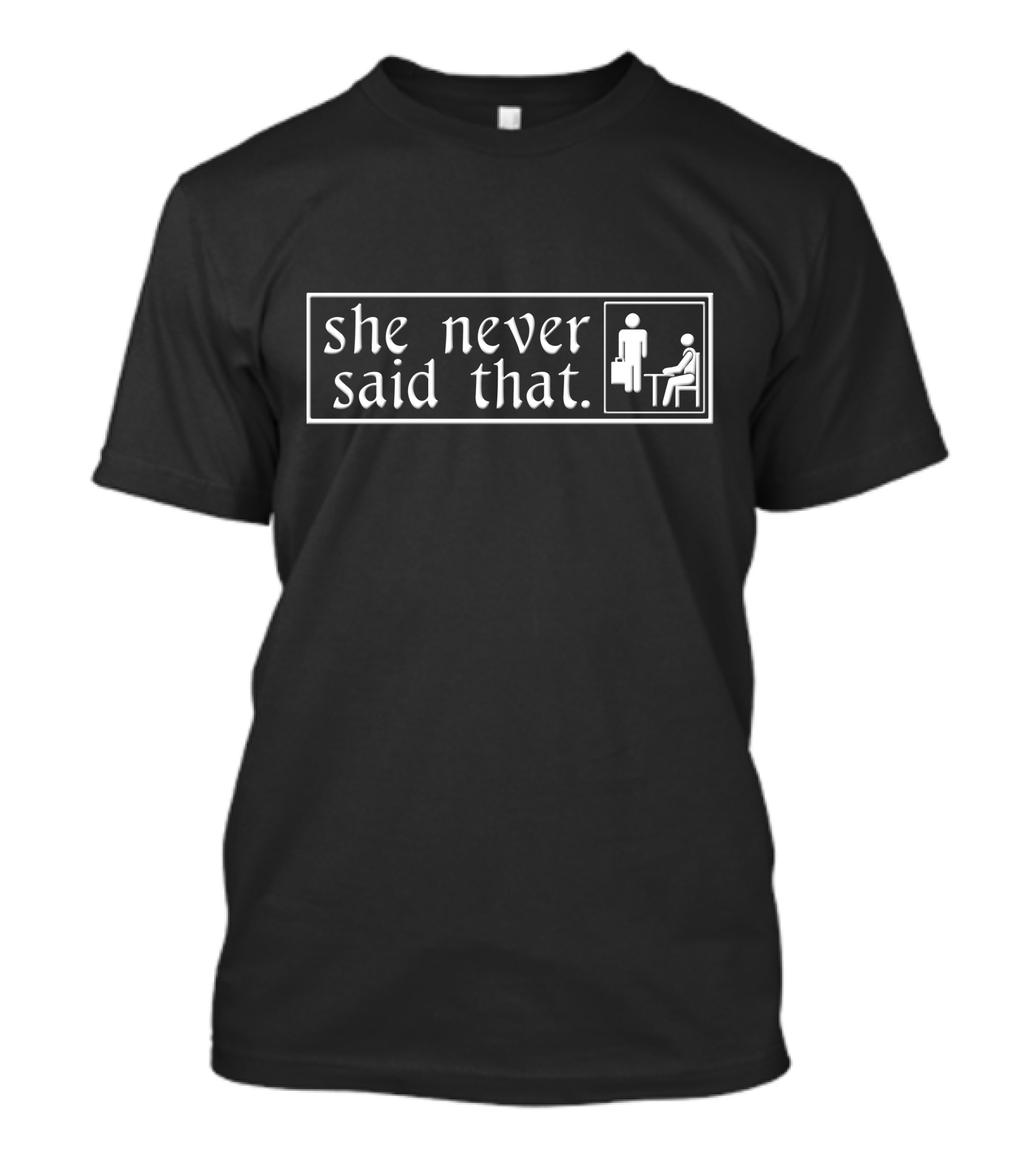 She Never Said That Restroom Symbol Humor T-Shirt
