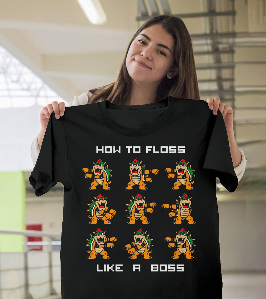 HOW TO FLOSS LIKE A BOSS Bowser Dance Moves T-Shirt