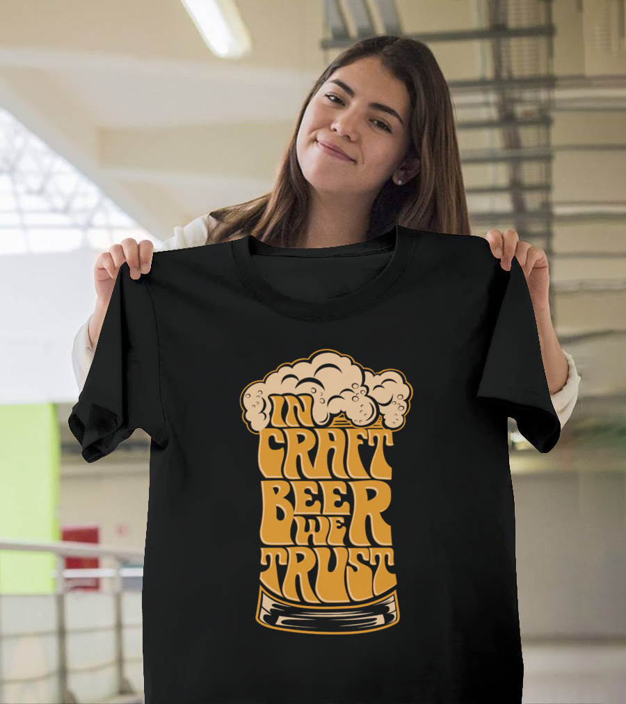In Craft Beer We Trust Beer Mug Text T-Shirt