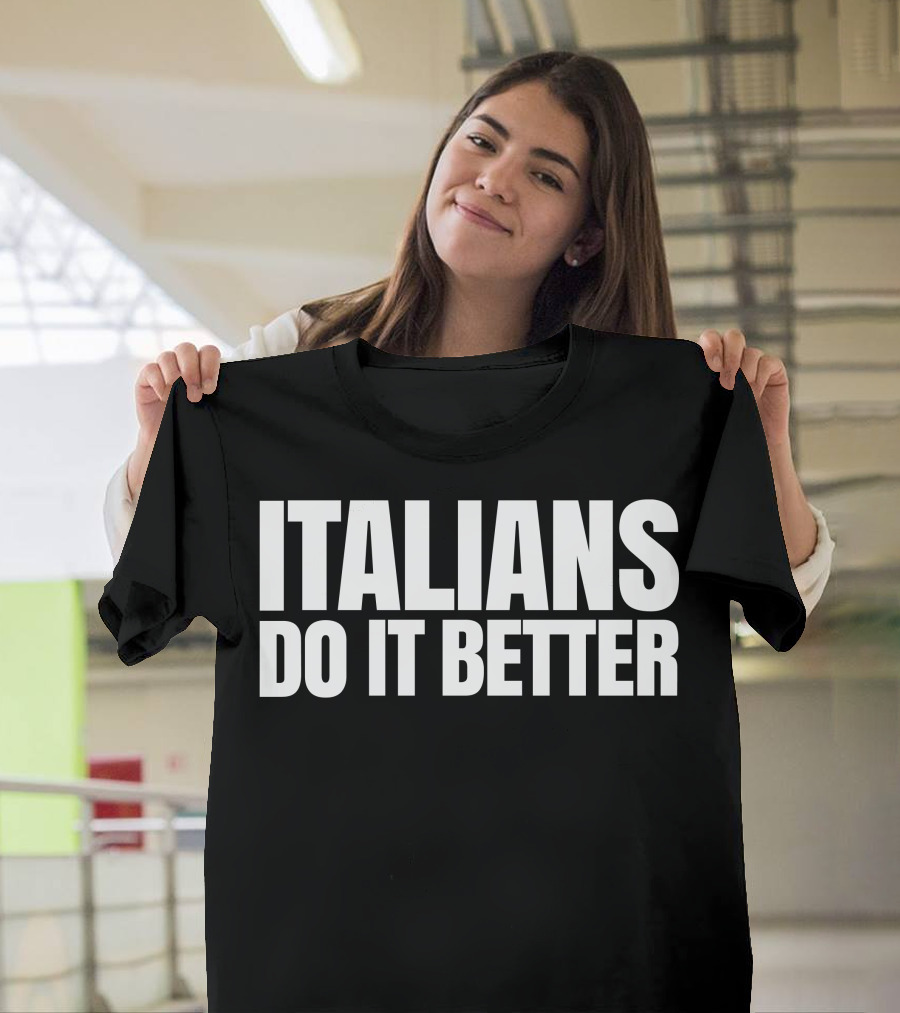 Italians Do It Better Text Bold White T-Shirt
