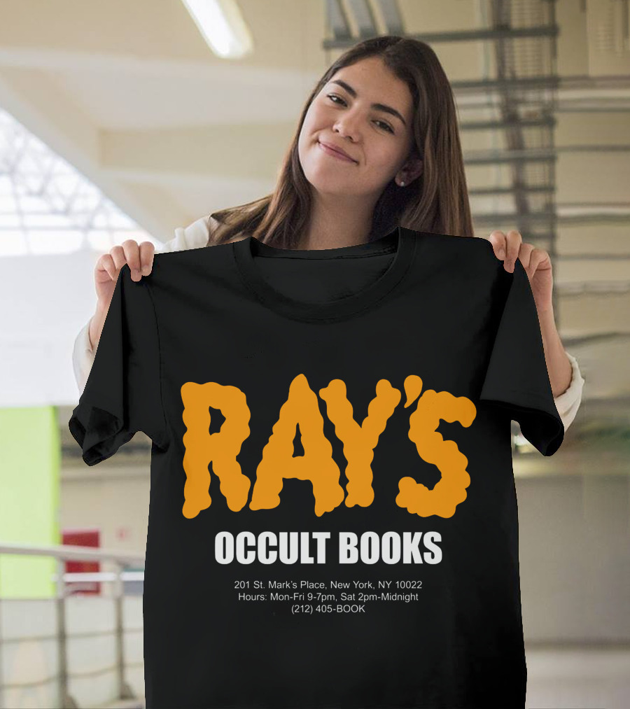 RAY'S Occult Books 201 St. Mark's Place New York NY 10022 Hours Mon-Fri 9-7pm Sat 2pm-Midnight (212) 405-BOOK T-Shirt