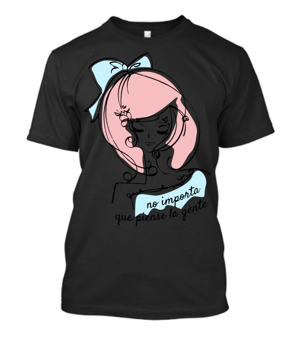 No Importa Que Piense La Gente Pink Hair Blue Bow Feminine T-Shirt