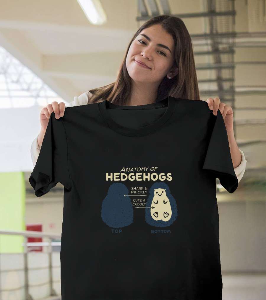 Anatomy Of Hedgehogs Sharp Prickly Cute Cuddly Top Bottom T-Shirt