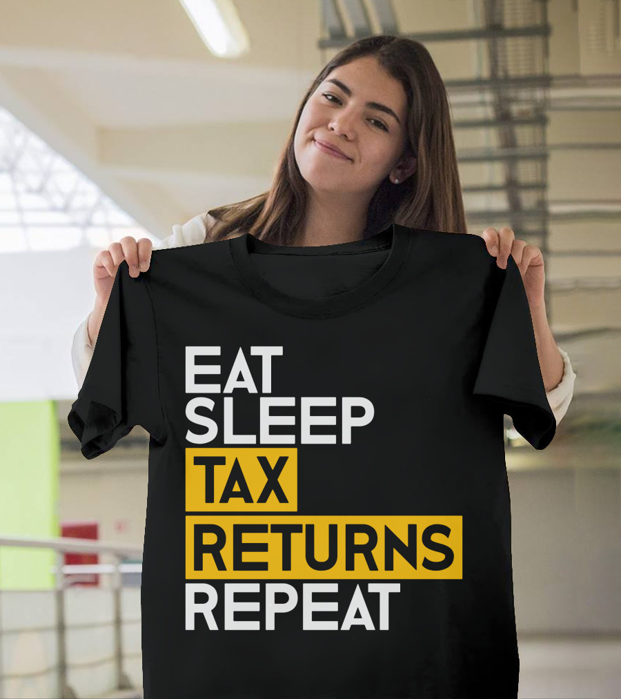 Eat Sleep Tax Returns Repeat Capitalism Cycle T-Shirt