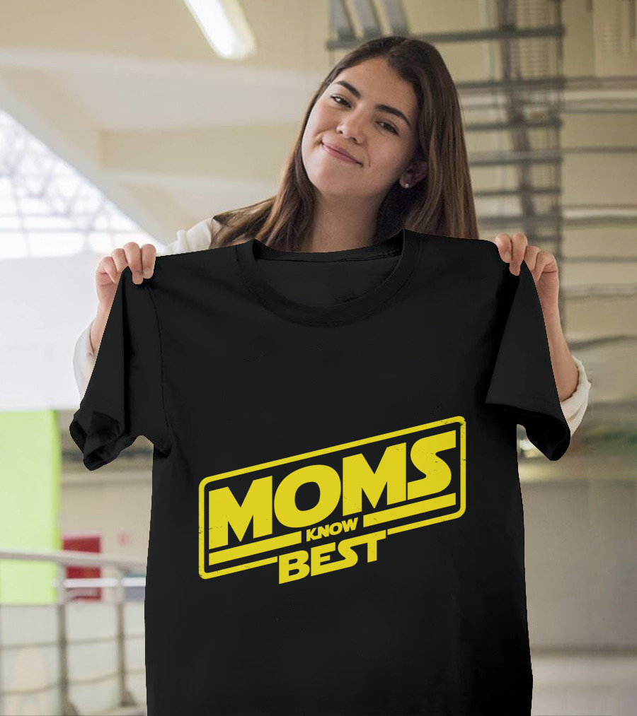 Moms Know Best Parody Style T-Shirt