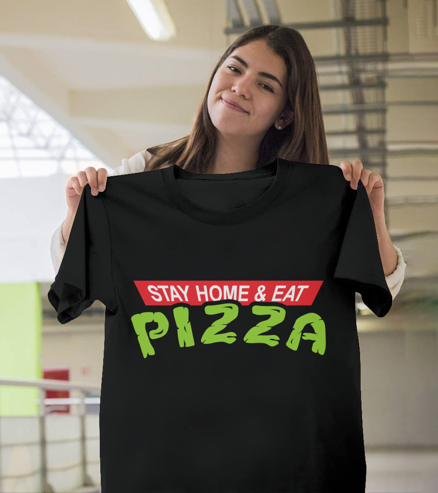 Stay Home Eat Pizza Slice T-Shirt