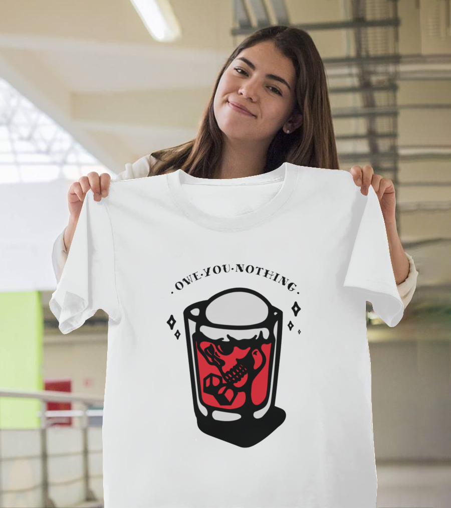 Owe You Nothing Skull in Red Drink with Ice Cubes T-Shirt