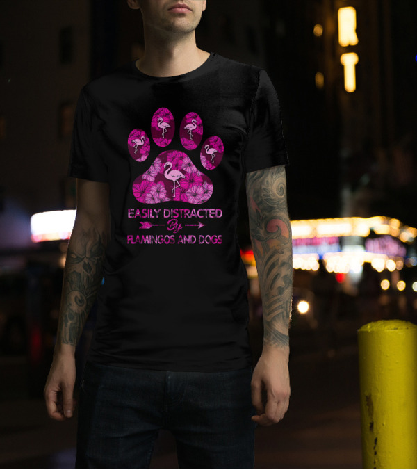 Easily Distracted By Flamingos And Dogs Pink Floral Paw Prints T-Shirt